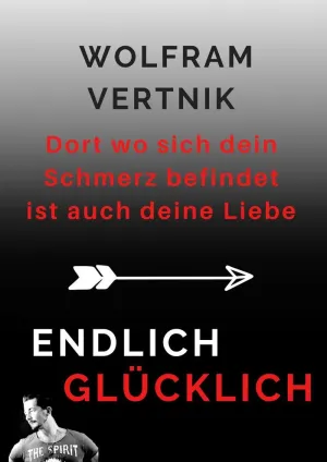 DORT WO SICH DEIN SCHMERZ BEFINDET IST AUCH DEINE LIEBE