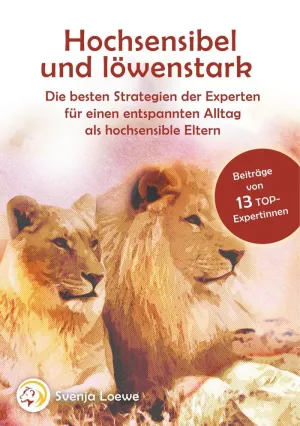 HOCHSENSIBEL UND LÖWENSTARK