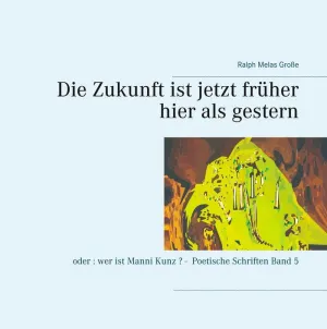 DIE ZUKUNFT IST JETZT FRÜHER HIER ALS GESTERN