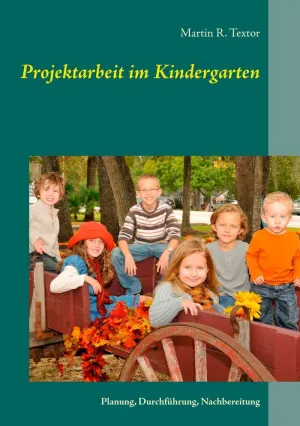 PROJEKTARBEIT IM KINDERGARTEN