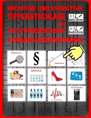 WICHTIGE UND EFFEKTIVE TIPPS/RATSCHLÄGE FÜR KFZ-FÜHRERSCHEIN-FAHRANFÄNGER/BEGINN