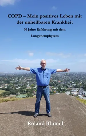 COPD  - MEIN POSITIVES LEBEN MIT DER UNHEILBAREN KRANKHEIT