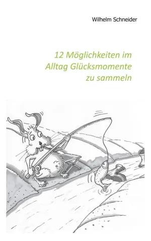 12 MÖGLICHKEITEN IM ALLTAG GLÜCKSMOMENTE ZU SAMMELN