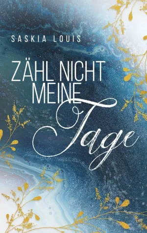 ZÄHL NICHT MEINE TAGE
