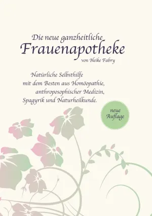 DIE NEUE GANZHEITLICHE FRAUENAPOTHEKE