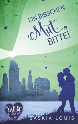 EIN BISSCHEN MUT, BITTE!   (VERLIEBT IN EDEN BAY 4) (CHICK-LIT;LIEBESROMAN)