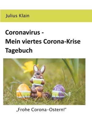Coronavirus - Mein Viertes Corona-Krise Tagebuch