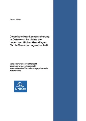 DIE PRIVATE KRANKENVERSICHERUNG IN ÖSTERREICH IM LICHTE DER NEUEN RECHTLICHEN GR
