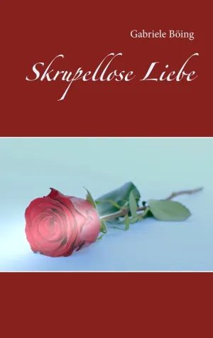 SKRUPELLOSE LIEBE