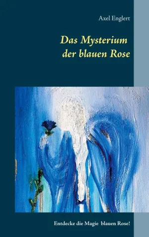 DAS MYSTERIUM DER BLAUEN ROSE