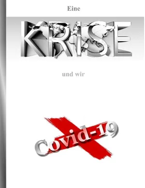 EINE KRISE UND WIR COVID-19