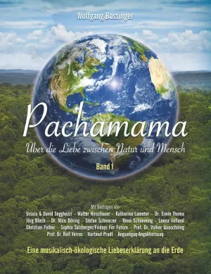 PACHAMAMA - ÜBER DIE LIEBE ZWISCHEN NATUR UND MENSCH
