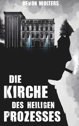 DIE KIRCHE DES HEILIGEN PROZESSES