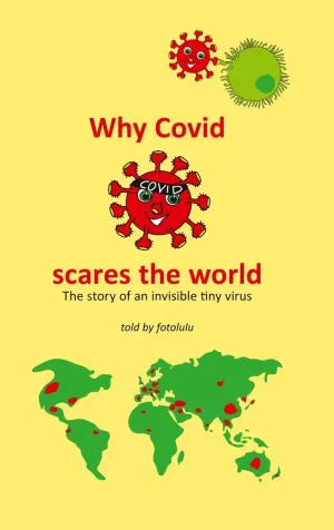 WHY COVID  SCARES THE WORLD