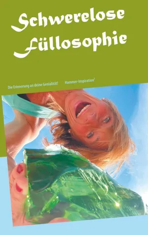 SCHWERELOSE FÜLLOSOPHIE