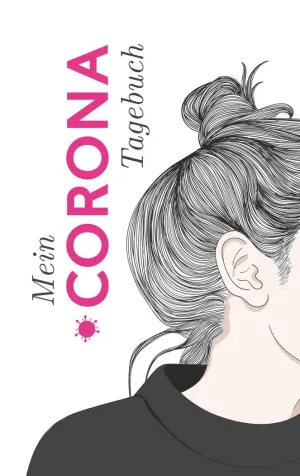 MEIN CORONA TAGEBUCH
