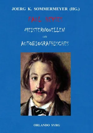 PAUL HEYSES MEISTERNOVELLEN UND AUTOBIOGRAPHISCHES