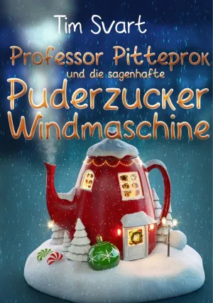 PROFESSOR PITTEPROK UND DIE SAGENHAFTE PUDERZUCKERWINDMASCHINE