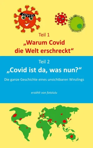 WARUM COVID DIE WELT ERSCHRECKT & COVID IST DA, WAS NUN?