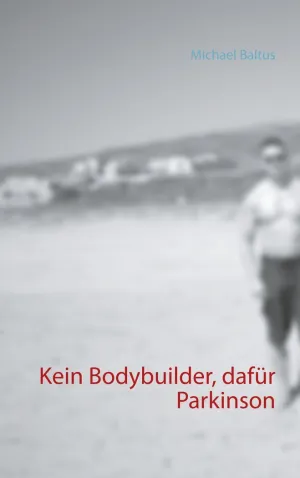 KEIN BODYBUILDER, DAFÜR PARKINSON