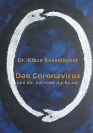 DAS CORONAVIRUS UND DER HERMETISCHE KANON