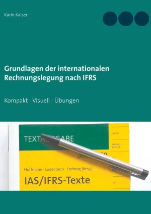 GRUNDLAGEN DER INTERNATIONALEN RECHNUNGSLEGUNG NACH IFRS