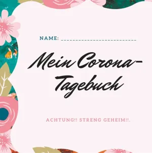 MEIN CORONA-TAGEBUCH