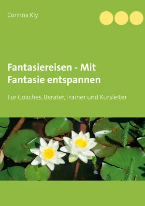 FANTASIEREISEN - MIT FANTASIE ENTSPANNEN