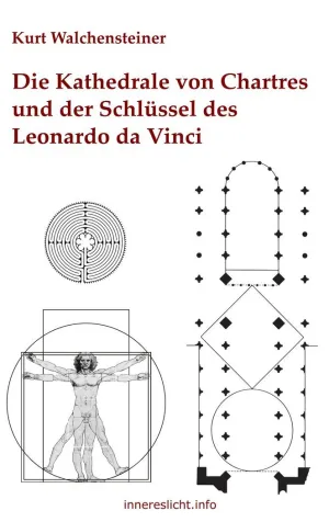 DIE KATHEDRALE VON CHARTRES UND DER SCHLÜSSEL DES LEONARDO DA VINCI