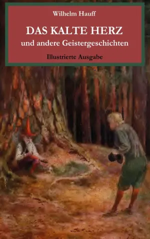 Das Kalte Herz Und Andere Geistergeschichten. Illustrierte Ausgabe.