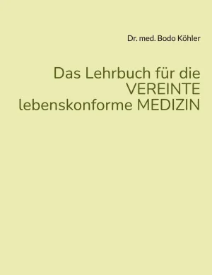 DAS LEHRBUCH FÜR DIE VEREINTE LEBENSKONFORME MEDIZIN