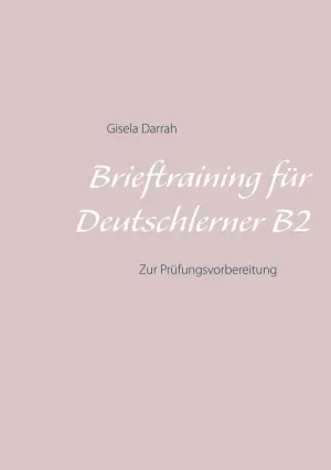 BRIEFTRAINING FÜR DEUTSCHLERNER B2