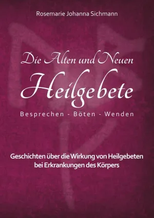 DIE ALTEN UND NEUEN HEILGEBETE
