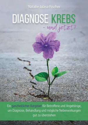 DIAGNOSE KREBS - UND JETZT?