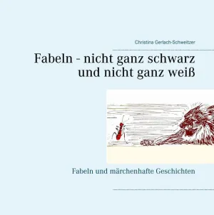 FABELN - NICHT GANZ SCHWARZ UND NICHT GANZ WEIß