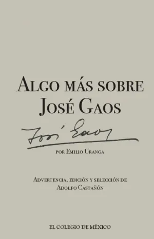Algo Más Sobre José Gaos. Seguido de una Bibliohemerografía Aproximada