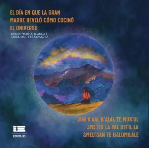 El Día en que la Gran Madre Reveló Cómo Cocinó el Universo (Jun Kaal Kalal te Mu