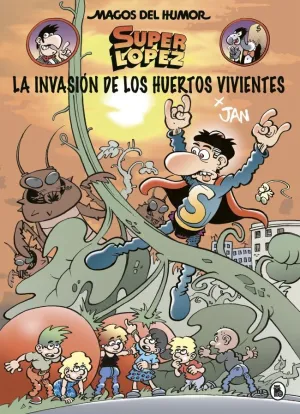 SUPERLÓPEZ. LA INVASIÓN DE LOS HUERTOS VIVIENTES (MAGOS DEL HUMOR 206) SUPERLÓPEZ. LA INVASIÓN DE LOS HUERTOS VIVIENTES (MAGOS DEL HUMOR 206)