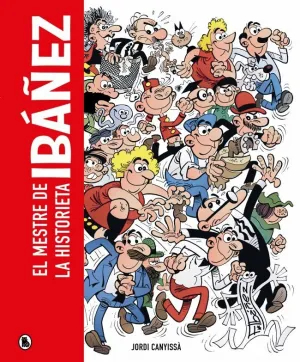 IBÁÑEZ. EL MESTRE DE LA HISTORIETA