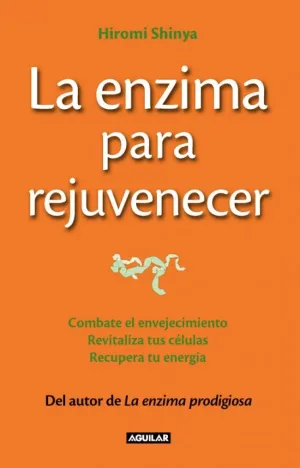 LA ENZIMA PARA REJUVENECER (THE REJUVENATION ENZYME)