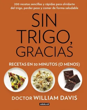 Sin Trigo, Gracias. Recetas en 30 Minutos (¡O Menos!)