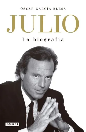 JULIO IGLESIAS. LA BIOGRAFÍA