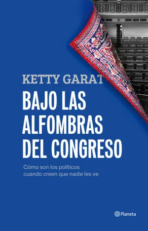 Bajo las Alfombras del Congreso
