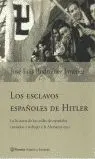 LOS ESCLAVOS ESPAÑOLES DE HITLER