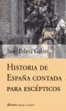 HISTORIA DE ESPAÑA CONTADA PARA ESCÉPTICOS