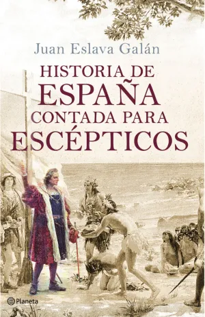 HISTORIA DE ESPAÑA CONTADA PARA ESCÉPTICOS HISTORIA DE ESPAÑA CONTADA PARA ESCÉPTICOS