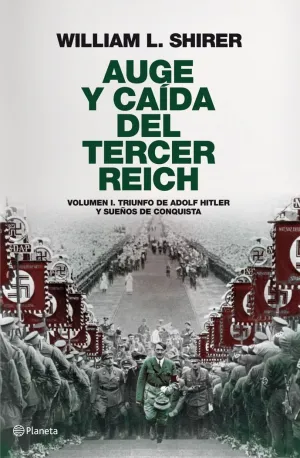 AUGE Y CAÍDA DEL TERCER REICH, VOLUMEN I