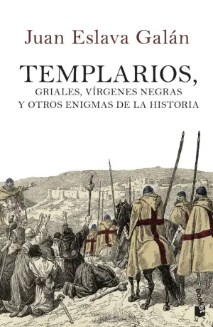 TEMPLARIOS, GRIALES, VÍRGENES NEGRAS Y OTROS ENIGMAS DE LA HISTORIA