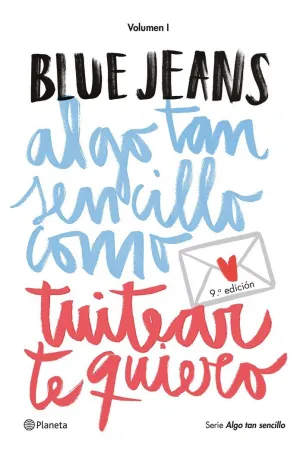 ALGO TAN SENCILLO COMO TUITEAR TE QUIERO (SERIE ALGO TAN SENCILLO 1)
