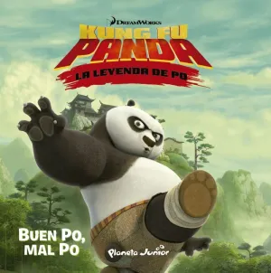 Kung Fu Panda. Buen Po, Mal Po